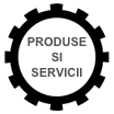 PRODUSE 
SI
SERVICII